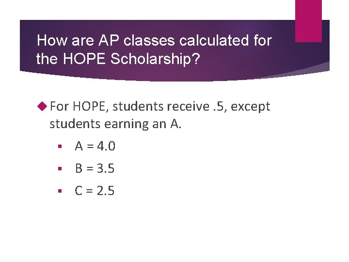 How are AP classes calculated for the HOPE Scholarship? For HOPE, students receive. 5,