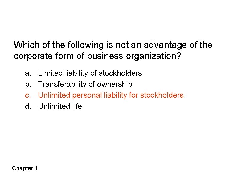 Which of the following is not an advantage of the corporate form of business