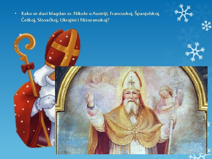  • Kako se slavi blagdan sv. Nikole u Austriji, Francuskoj, Španjolskoj, Češkoj, Slovačkoj,
