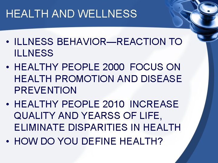 HEALTH AND WELLNESS • ILLNESS BEHAVIOR—REACTION TO ILLNESS • HEALTHY PEOPLE 2000 FOCUS ON