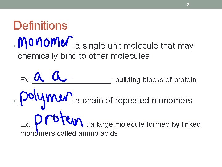 2 Definitions • ______: a single unit molecule that may chemically bind to other