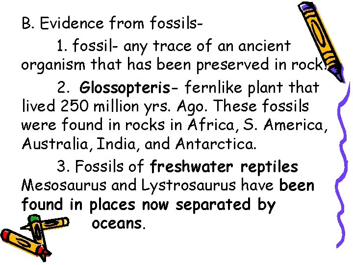 B. Evidence from fossils 1. fossil- any trace of an ancient organism that has