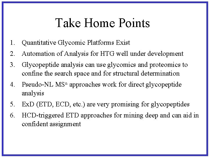 Take Home Points 1. Quantitative Glycomic Platforms Exist 2. Automation of Analysis for HTG