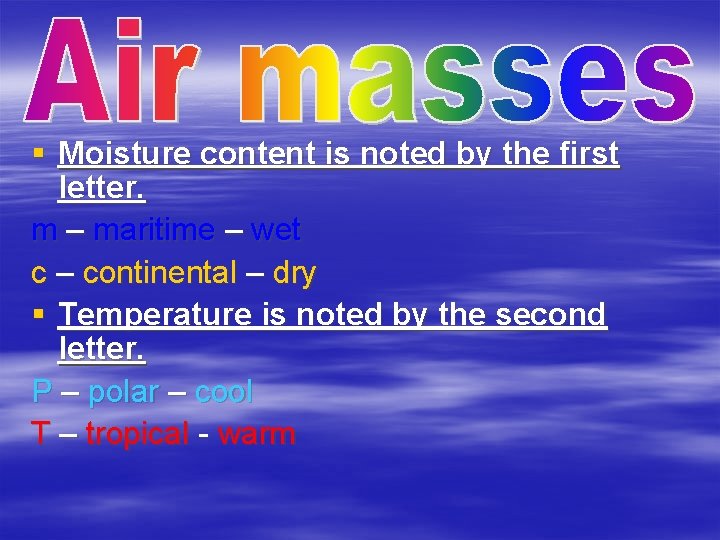 § Moisture content is noted by the first letter. m – maritime – wet