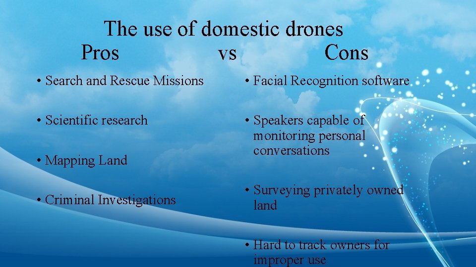 The use of domestic drones Pros vs Cons • Search and Rescue Missions •