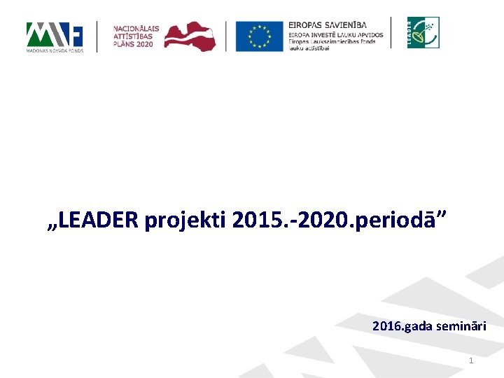 „LEADER projekti 2015. -2020. periodā” 2016. gada semināri 1 