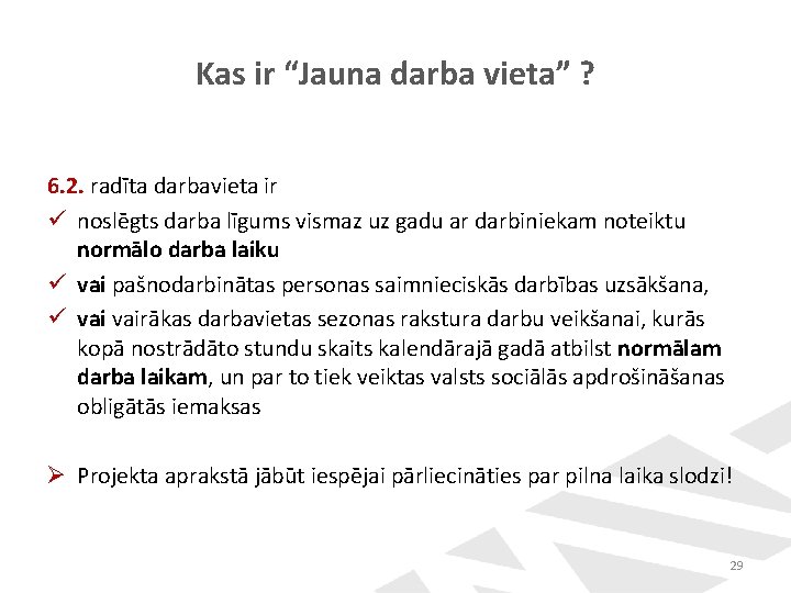 Kas ir “Jauna darba vieta” ? 6. 2. radīta darbavieta ir ü noslēgts darba