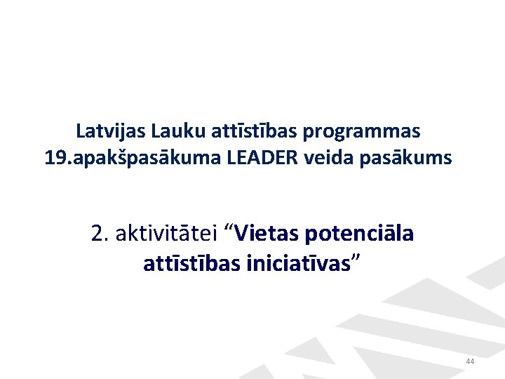 Latvijas Lauku attīstības programmas 19. apakšpasākuma LEADER veida pasākums 2. aktivitātei “Vietas potenciāla attīstības