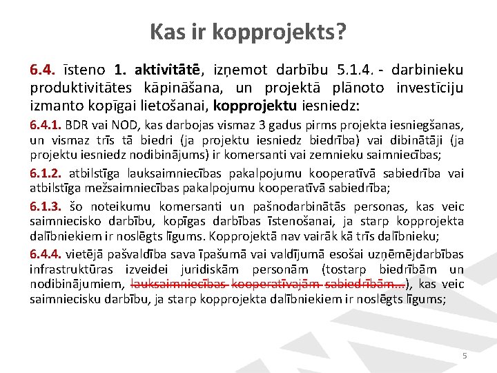 Kas ir kopprojekts? 6. 4. īsteno 1. aktivitātē, izņemot darbību 5. 1. 4. -