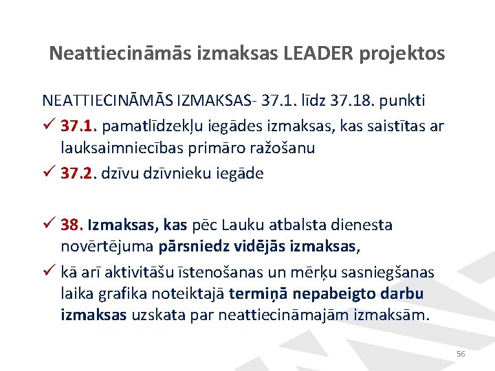 Neattiecināmās izmaksas LEADER projektos NEATTIECINĀMĀS IZMAKSAS- 37. 1. līdz 37. 18. punkti ü 37.