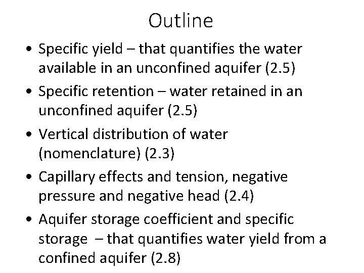 Outline • Specific yield – that quantifies the water available in an unconfined aquifer