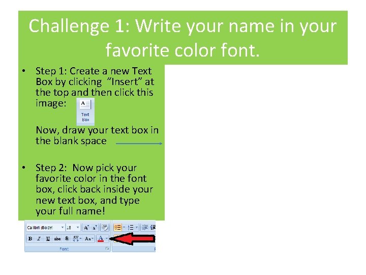 Challenge 1: Write your name in your favorite color font. • Step 1: Create