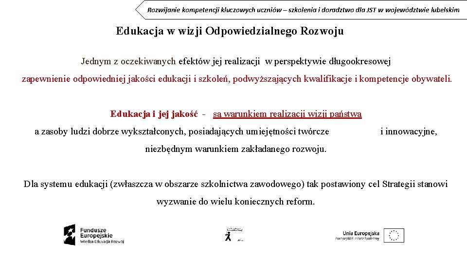 Rozwijanie kompetencji kluczowych uczniów – szkolenia i doradztwo dla JST w województwie lubelskim Edukacja