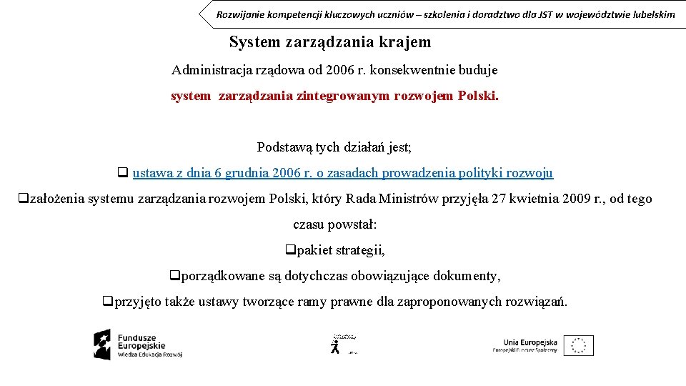 Rozwijanie kompetencji kluczowych uczniów – szkolenia i doradztwo dla JST w województwie lubelskim System