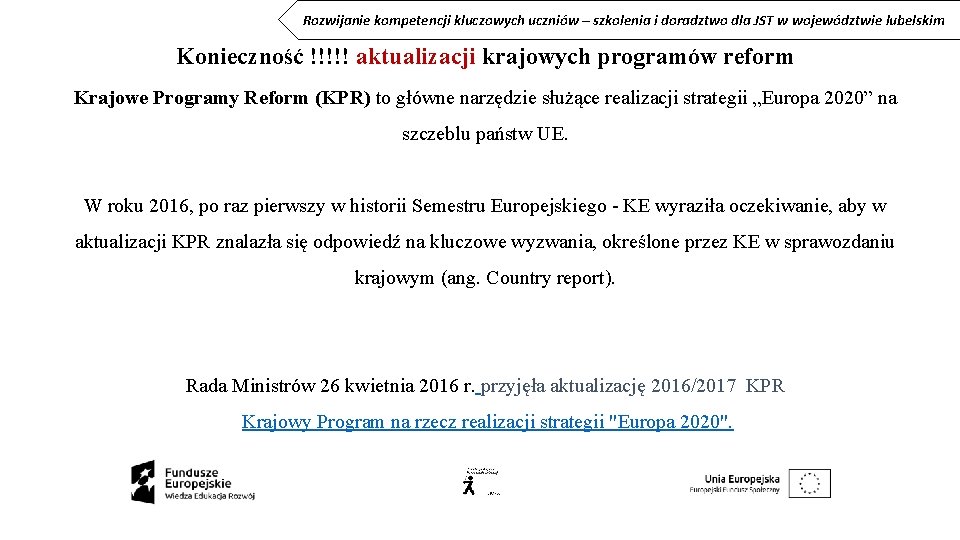 Rozwijanie kompetencji kluczowych uczniów – szkolenia i doradztwo dla JST w województwie lubelskim Konieczność