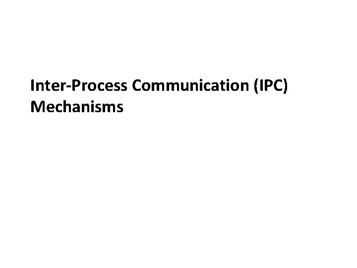 Carnegie Mellon Inter-Process Communication (IPC) Mechanisms 