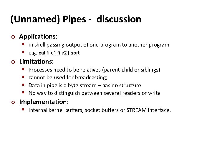 Carnegie Mellon (Unnamed) Pipes - discussion ¢ Applications: § in shell passing output of