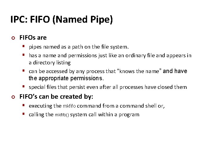 Carnegie Mellon IPC: FIFO (Named Pipe) ¢ FIFOs are § pipes named as a