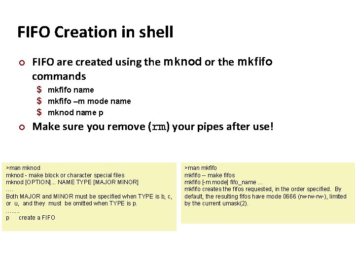 Carnegie Mellon FIFO Creation in shell ¢ FIFO are created using the mknod or