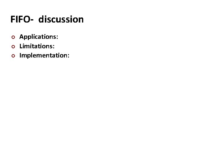 Carnegie Mellon FIFO- discussion ¢ ¢ ¢ Applications: Limitations: Implementation: 