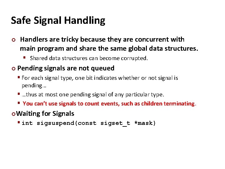 Carnegie Mellon Safe Signal Handling ¢ Handlers are tricky because they are concurrent with