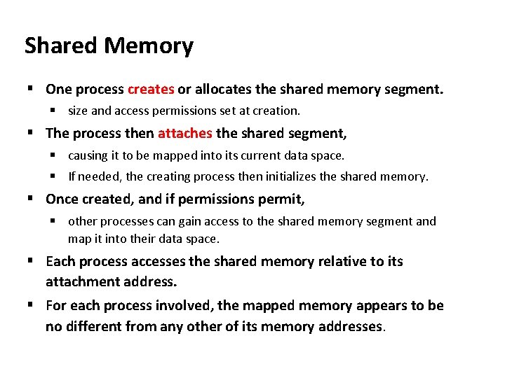 Carnegie Mellon Shared Memory § One process creates or allocates the shared memory segment.