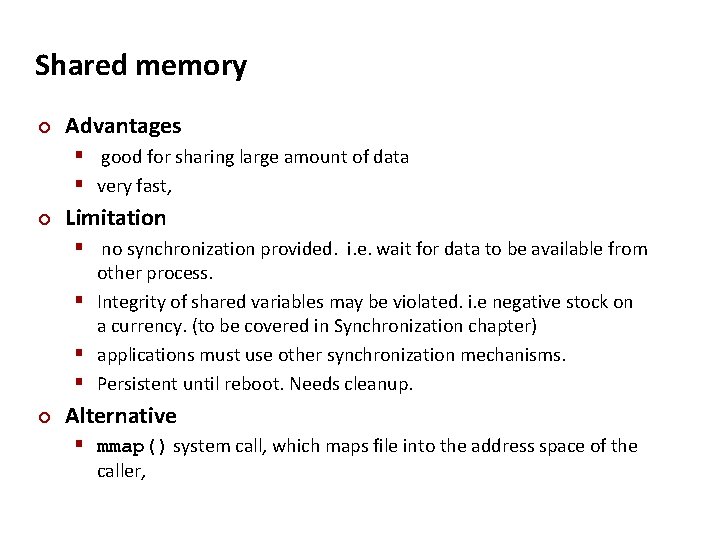 Carnegie Mellon Shared memory ¢ Advantages § good for sharing large amount of data