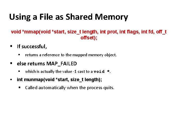 Carnegie Mellon Using a File as Shared Memory void *mmap(void *start, size_t length, int