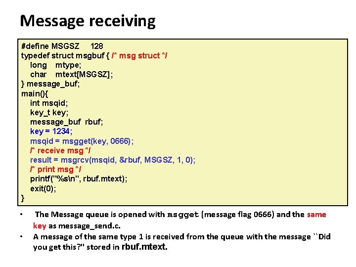 Carnegie Mellon Message receiving #define MSGSZ 128 typedef struct msgbuf { /* msg struct