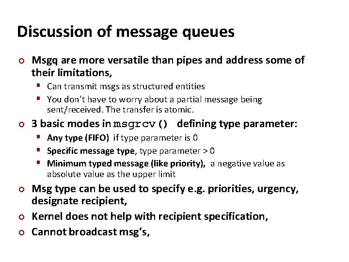 Carnegie Mellon Discussion of message queues ¢ Msgq are more versatile than pipes and