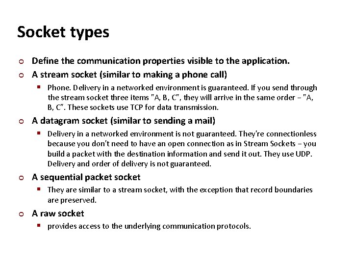 Carnegie Mellon Socket types ¢ ¢ Define the communication properties visible to the application.