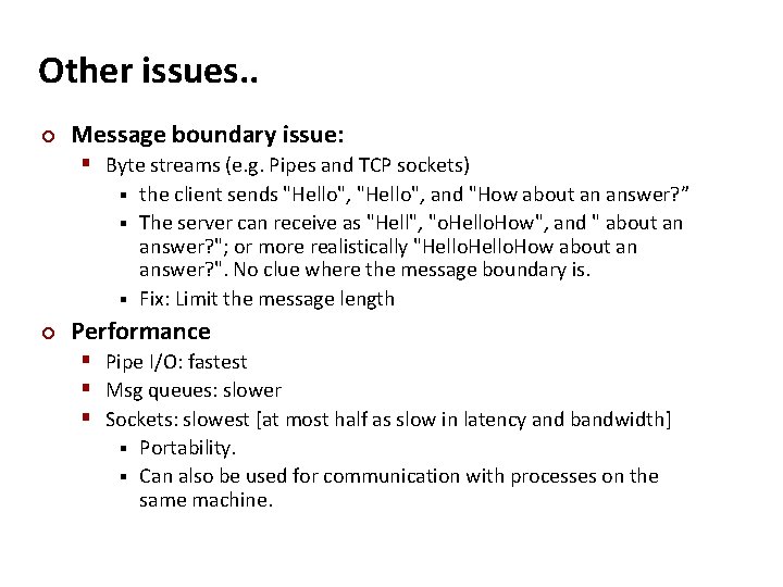 Carnegie Mellon Other issues. . ¢ Message boundary issue: § Byte streams (e. g.