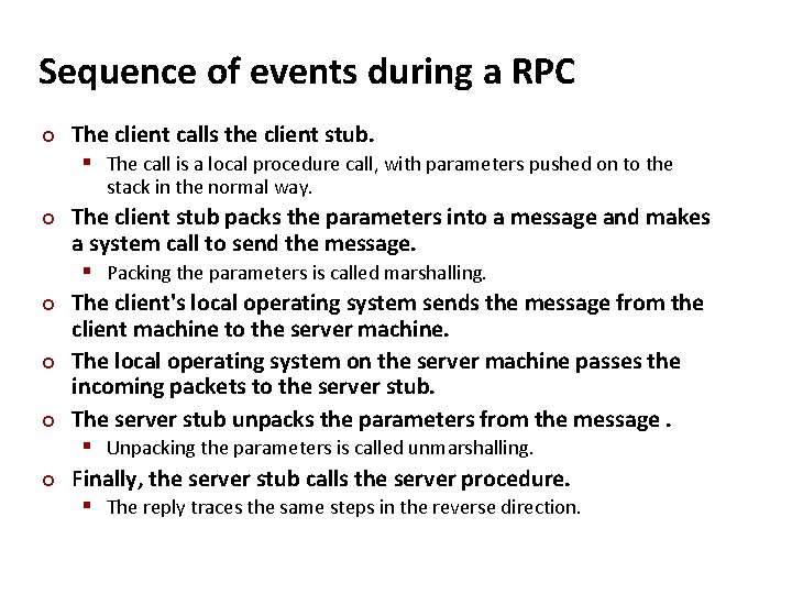 Carnegie Mellon Sequence of events during a RPC ¢ The client calls the client