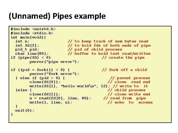 Carnegie Mellon (Unnamed) Pipes example #include <unistd. h> #include <stdio. h> int main(void){ int