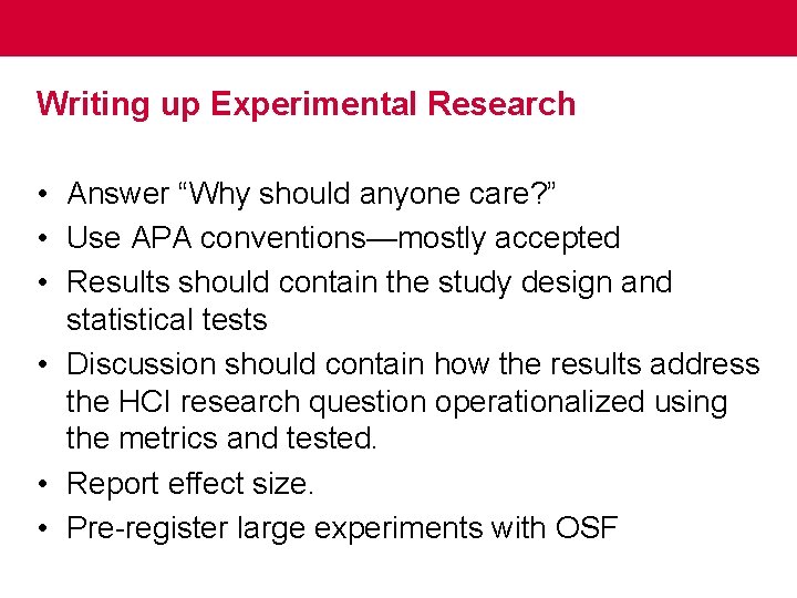 Writing up Experimental Research • Answer “Why should anyone care? ” • Use APA
