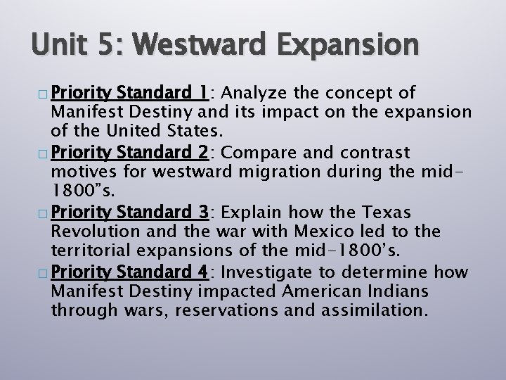 Unit 5: Westward Expansion � Priority Standard 1: Analyze the concept of Manifest Destiny