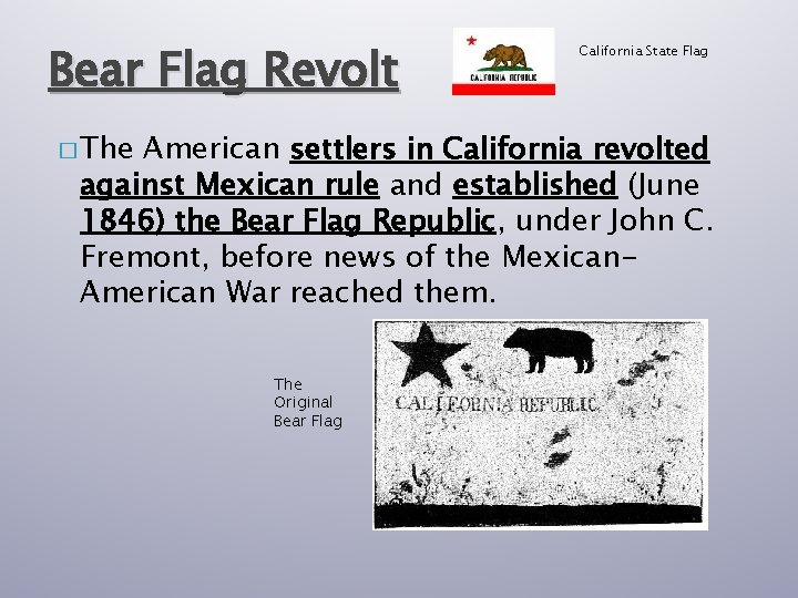 Bear Flag Revolt � The California State Flag American settlers in California revolted against
