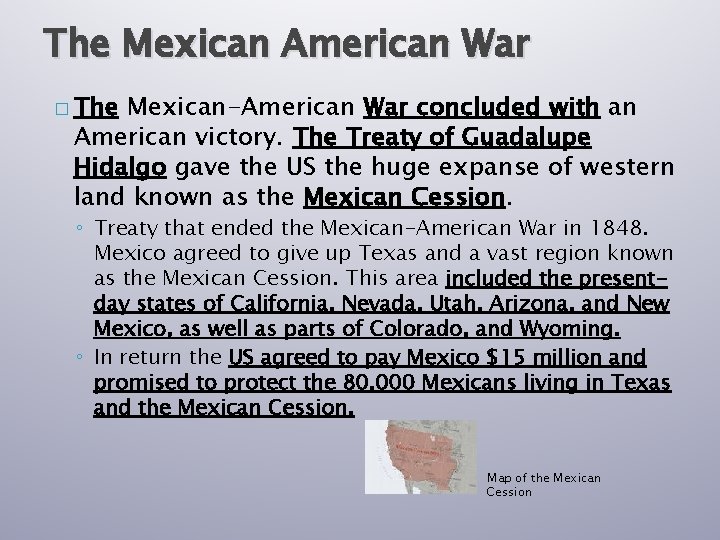 The Mexican American War � The Mexican-American War concluded with an American victory. The