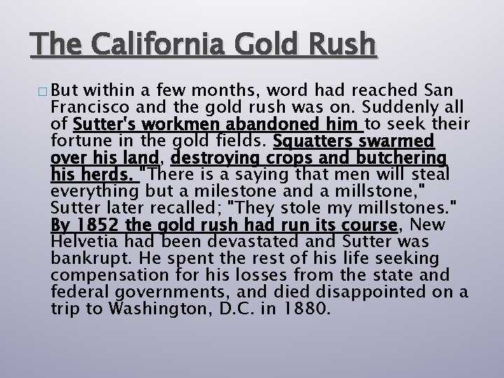 The California Gold Rush � But within a few months, word had reached San