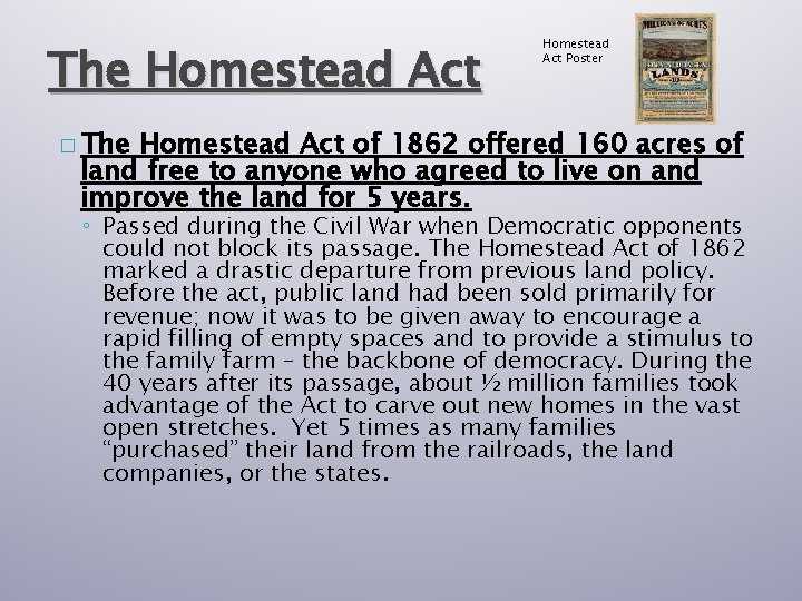 The Homestead Act Poster � The Homestead Act of 1862 offered 160 acres of
