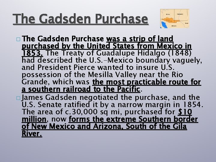 The Gadsden Purchase � The Gadsden Purchase was a strip of land purchased by