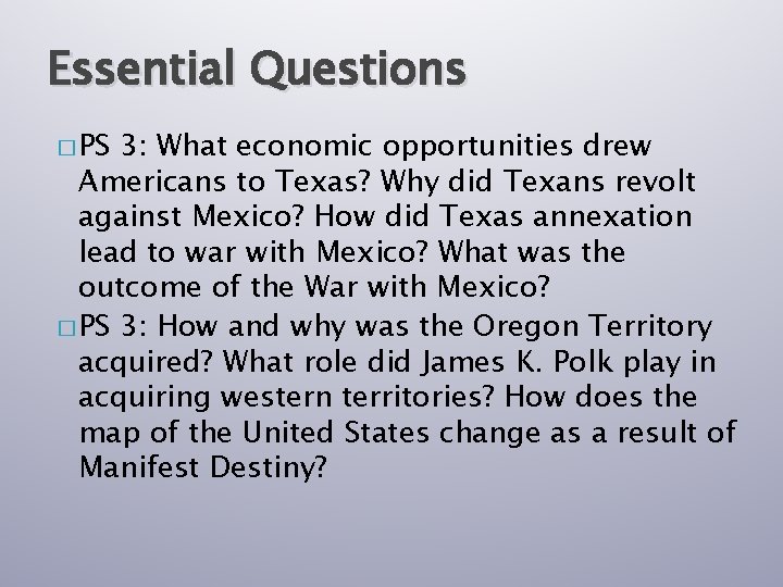 Essential Questions � PS 3: What economic opportunities drew Americans to Texas? Why did