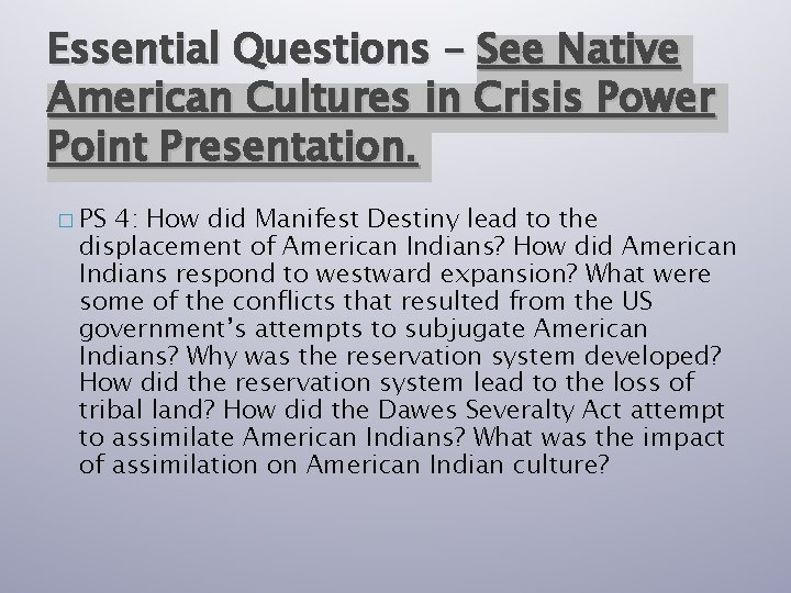 Essential Questions – See Native American Cultures in Crisis Power Point Presentation. � PS