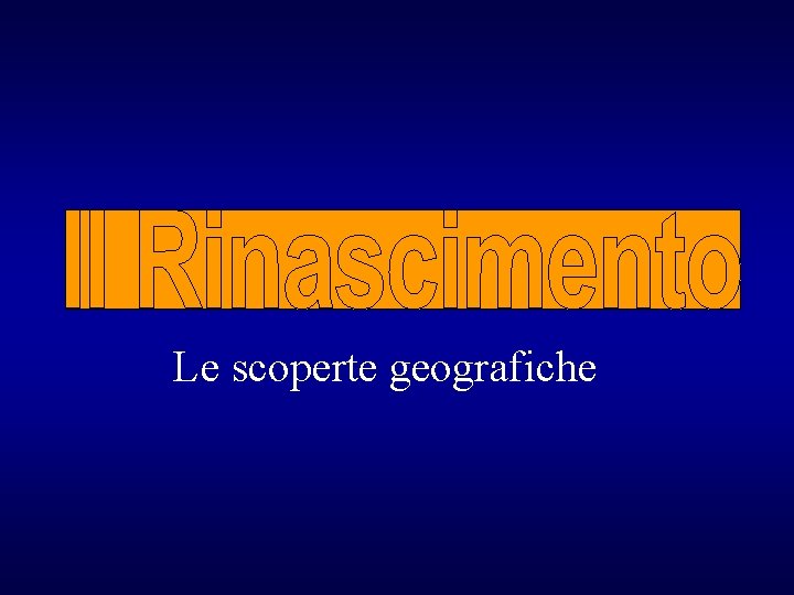 Le scoperte geografiche 