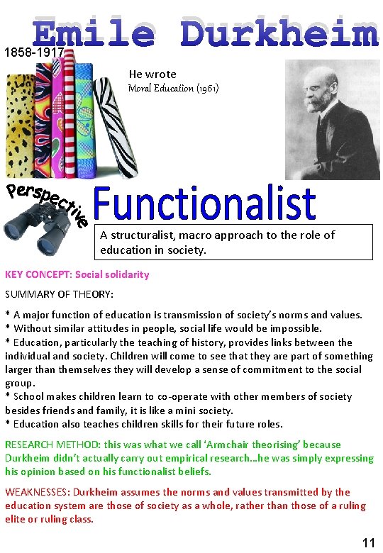 Emile Durkheim 1858 -1917 He wrote Moral Education (1961) A structuralist, macro approach to