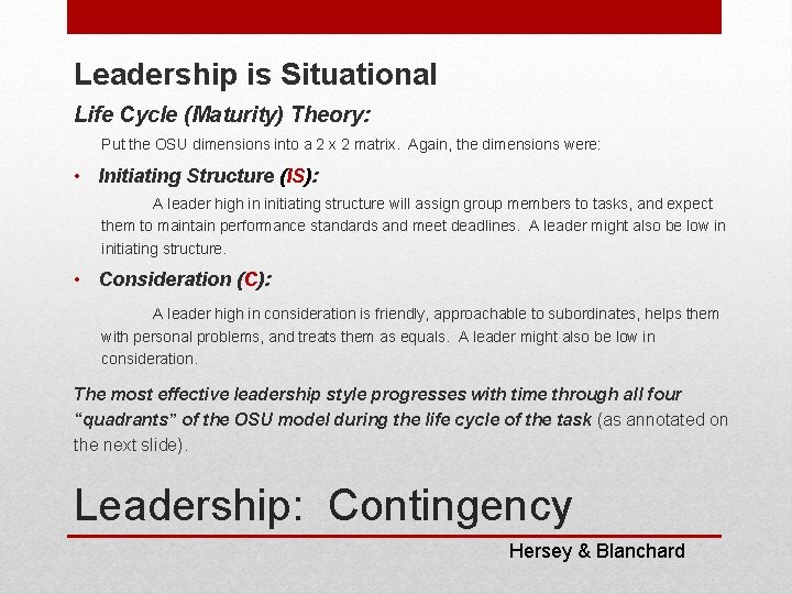 Leadership is Situational Life Cycle (Maturity) Theory: Put the OSU dimensions into a 2