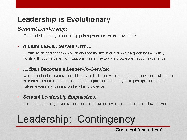 Leadership is Evolutionary Servant Leadership: Practical philosophy of leadership gaining more acceptance over time: