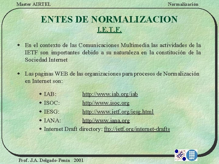 Master AIRTEL Normalización ENTES DE NORMALIZACION I. E. T. F. w En el contexto