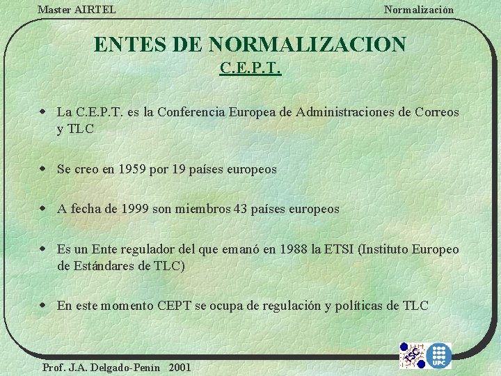 Master AIRTEL Normalización ENTES DE NORMALIZACION C. E. P. T. w La C. E.