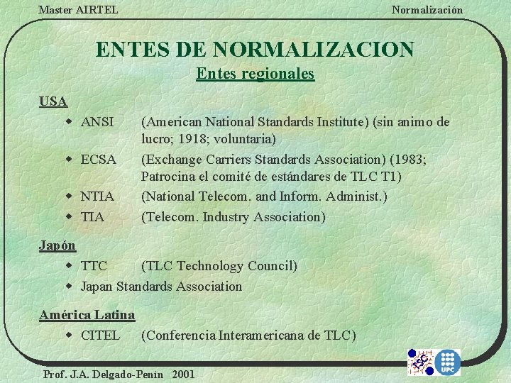 Master AIRTEL Normalización ENTES DE NORMALIZACION Entes regionales USA w ANSI w ECSA w